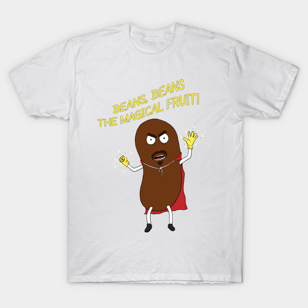 Beans, Beans The Magical Fruit! T-Shirt-TOZ